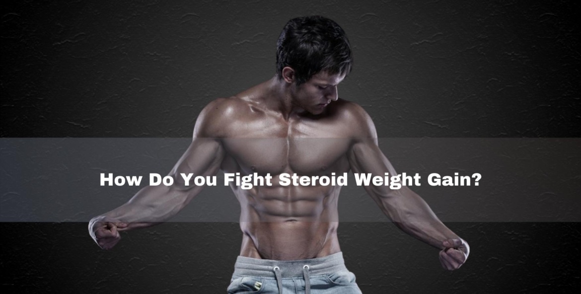 How-Do-You-Fight-Steroid-Weight-Gain.jpg
