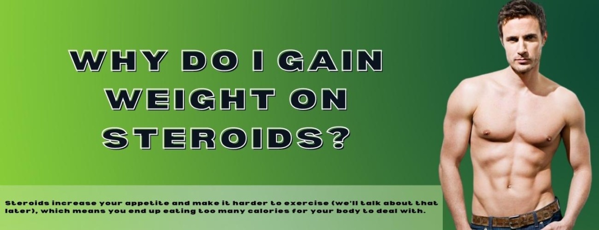Why-do-I-Gain-Weight-on-Steroids_.jpg